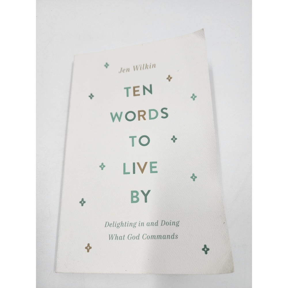 Ten Words to Live By Jen Wilkin Crossway Christian Living Paperback